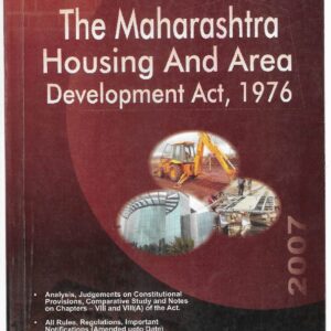 The Maharashtra Housing and Area Development Act, 1976 - 2007 Edition